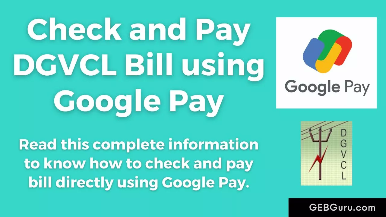 Check and Pay DGVCL Bill using Google Pay