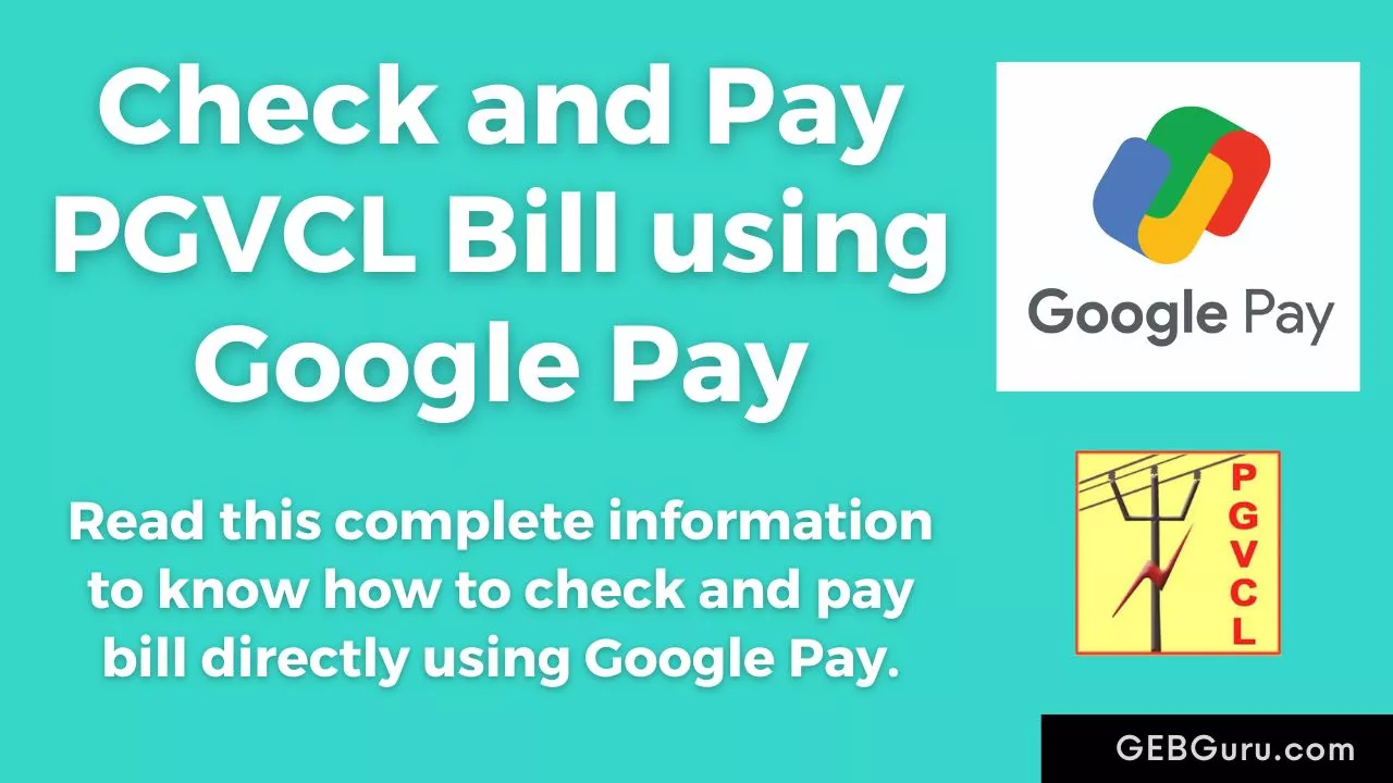 Check and Pay PGVCL Bill using Google Pay